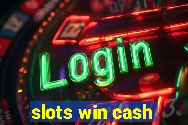 slots win cash